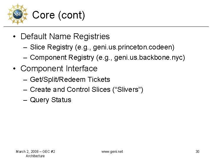 Core (cont) • Default Name Registries – Slice Registry (e. g. , geni. us.