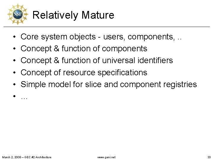 Relatively Mature • • • Core system objects - users, components, . . Concept