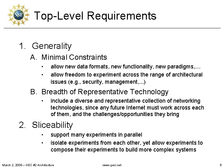 Top-Level Requirements 1. Generality A. Minimal Constraints • • allow new data formats, new