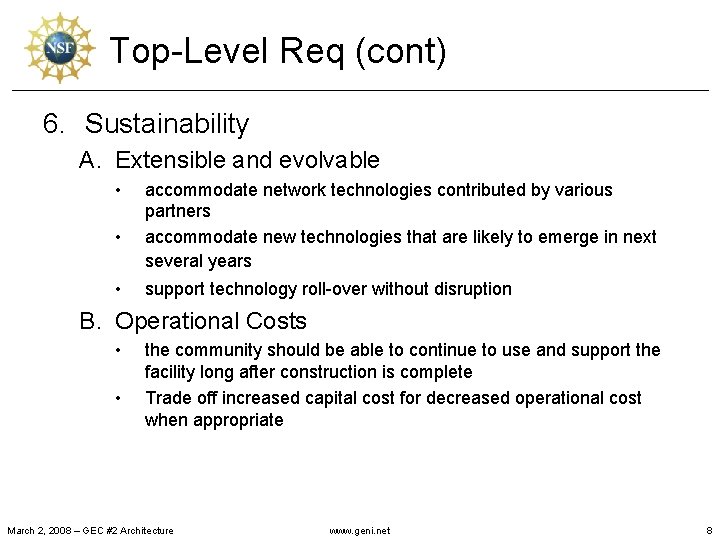 Top-Level Req (cont) 6. Sustainability A. Extensible and evolvable • • • accommodate network