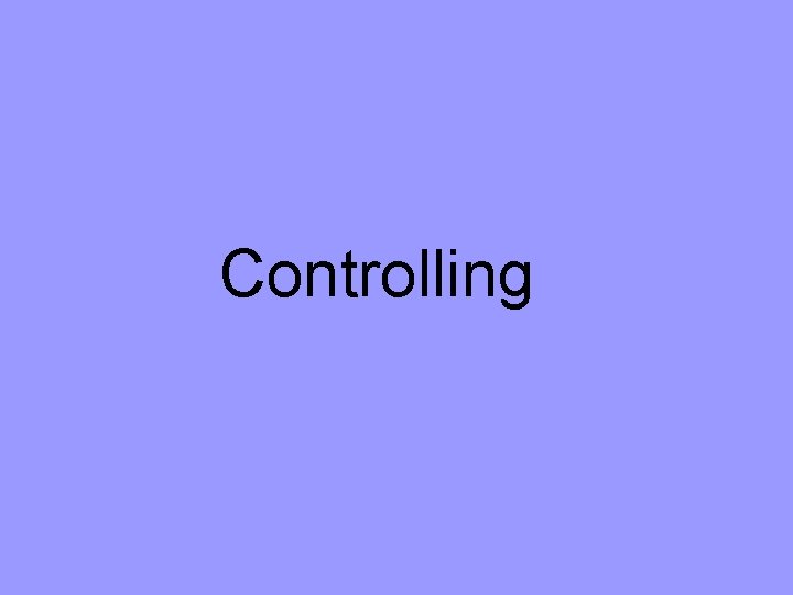 Controlling 