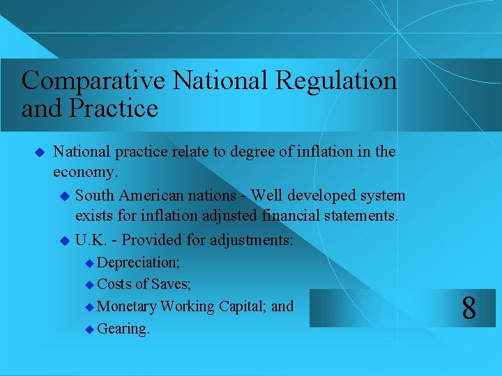 Comparative National Regulation and Practice u National practice relate to degree of inflation in