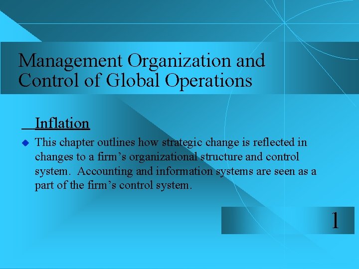 Management Organization and Control of Global Operations Inflation u This chapter outlines how strategic