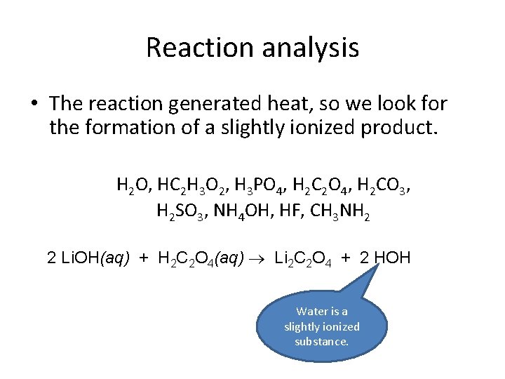 Reaction analysis • The reaction generated heat, so we look for the formation of