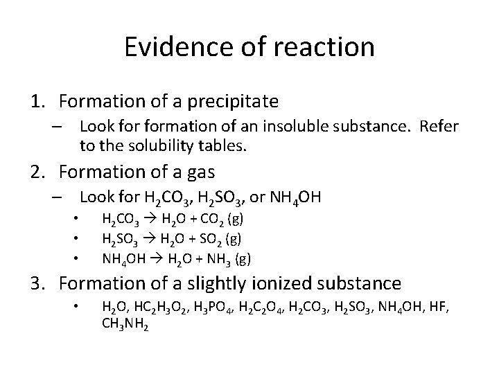 Evidence of reaction 1. Formation of a precipitate – Look formation of an insoluble