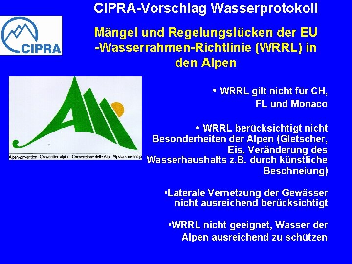 CIPRA-Vorschlag Wasserprotokoll Mängel und Regelungslücken der EU -Wasserrahmen-Richtlinie (WRRL) in den Alpen • WRRL