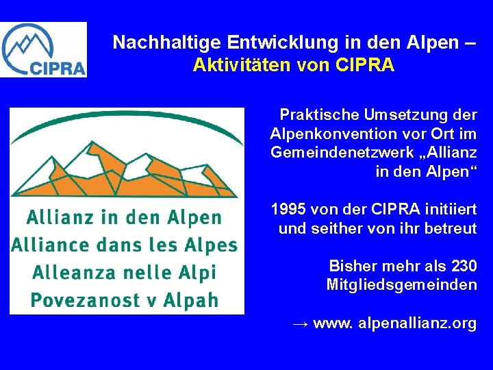 Nachhaltige Entwicklung in den Alpen – Aktivitäten von CIPRA Praktische Umsetzung der Alpenkonvention vor