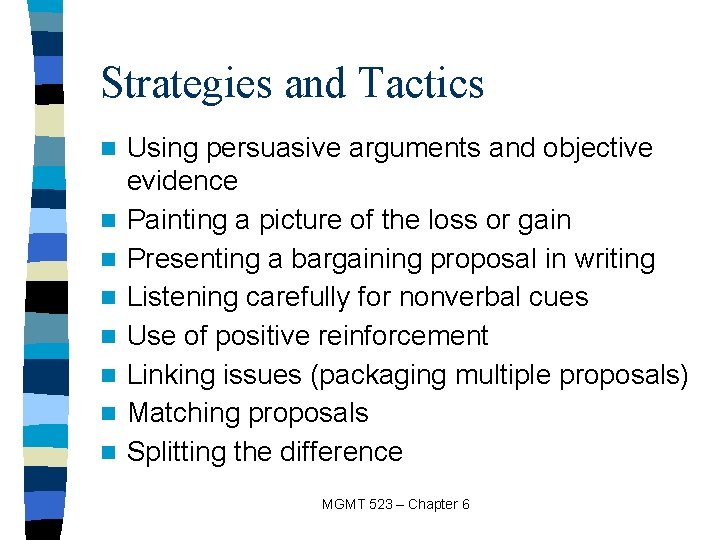 Strategies and Tactics n n n n Using persuasive arguments and objective evidence Painting