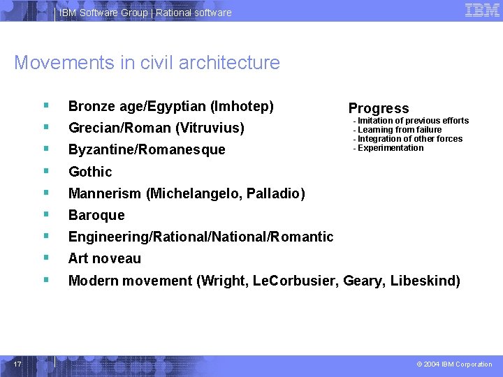 IBM Software Group | Rational software Movements in civil architecture § § § §