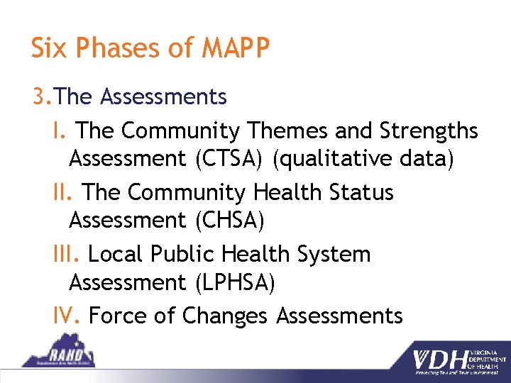 Six Phases of MAPP 3. The Assessments I. The Community Themes and Strengths Assessment