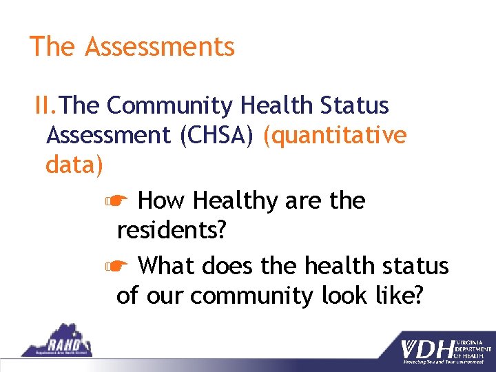 The Assessments II. The Community Health Status Assessment (CHSA) (quantitative data) ☛ How Healthy