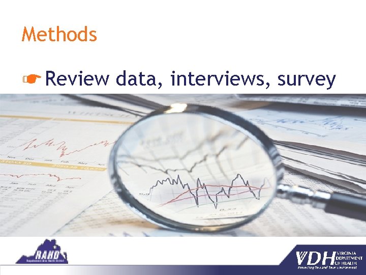 Methods ☛ Review data, interviews, survey 