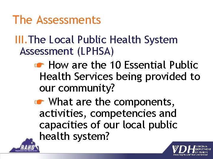 The Assessments III. The Local Public Health System Assessment (LPHSA) ☛ How are the