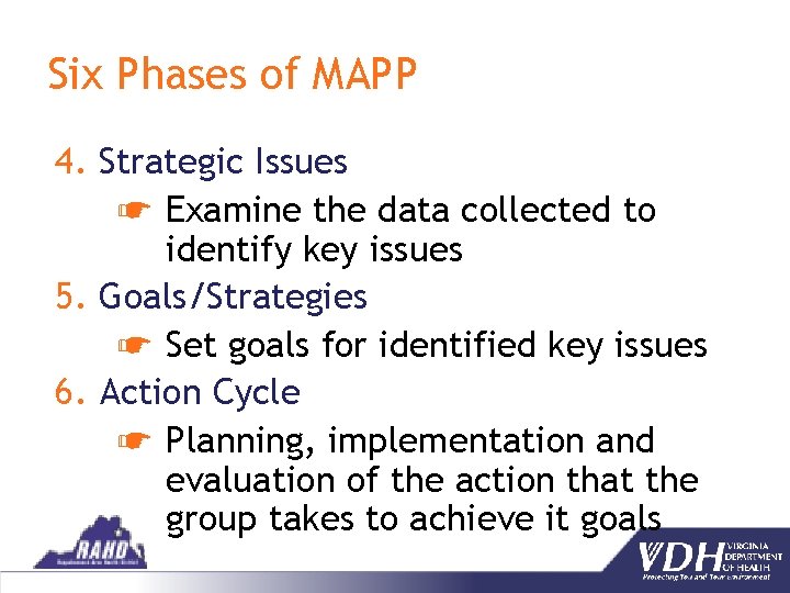 Six Phases of MAPP 4. Strategic Issues ☛ Examine the data collected to identify