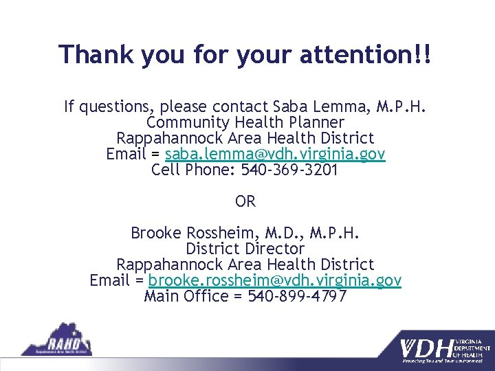 Thank you for your attention!! If questions, please contact Saba Lemma, M. P. H.