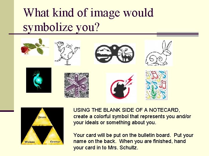 What kind of image would symbolize you? USING THE BLANK SIDE OF A NOTECARD,