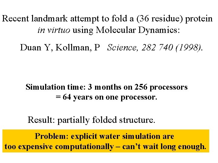 Recent landmark attempt to fold a (36 residue) protein in virtuo using Molecular Dynamics: