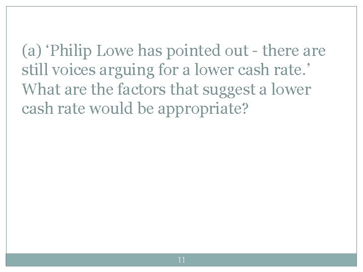 (a) ‘Philip Lowe has pointed out - there are still voices arguing for a