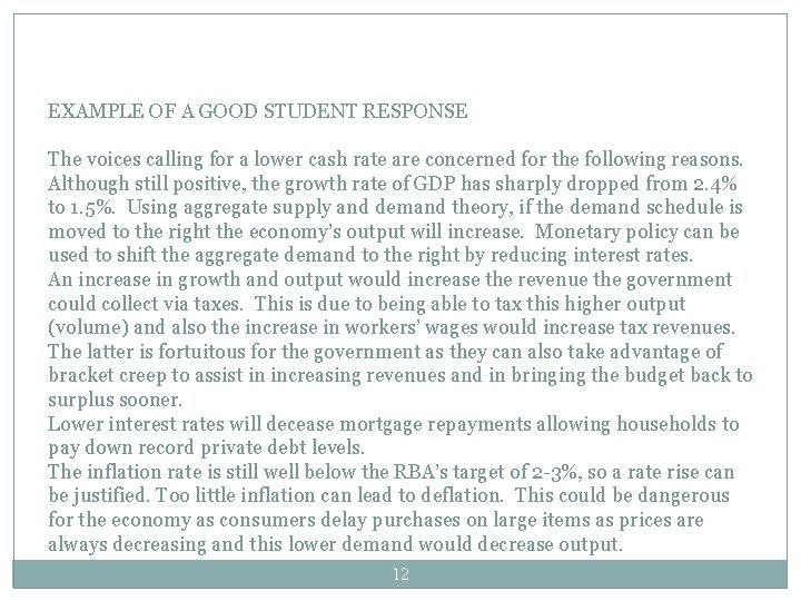 EXAMPLE OF A GOOD STUDENT RESPONSE The voices calling for a lower cash rate