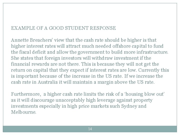 EXAMPLE OF A GOOD STUDENT RESPONSE Annette Breachers’ view that the cash rate should