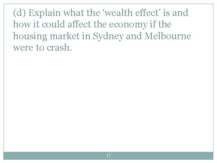 (d) Explain what the ‘wealth effect’ is and how it could affect the economy