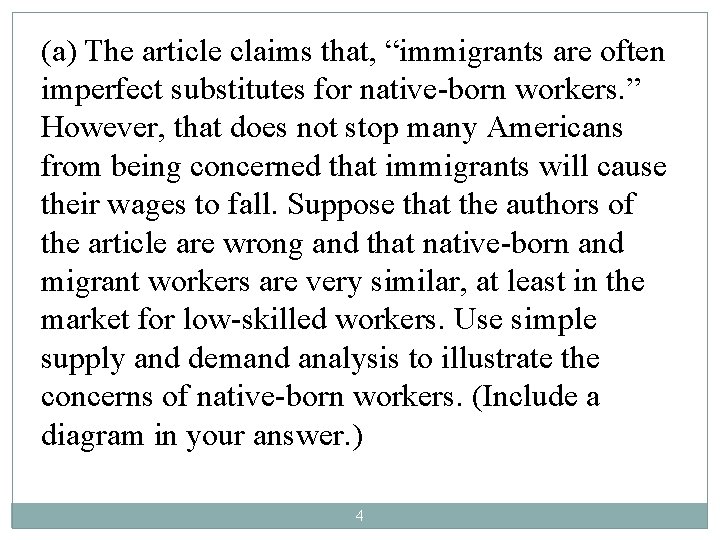 (a) The article claims that, “immigrants are often imperfect substitutes for native-born workers. ”