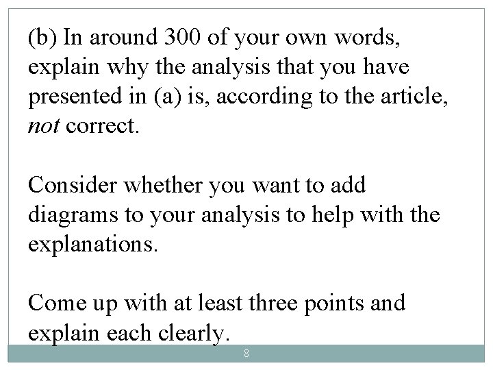 (b) In around 300 of your own words, explain why the analysis that you