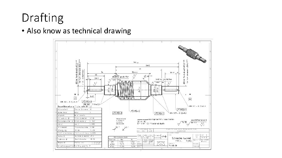 Drafting • Also know as technical drawing 