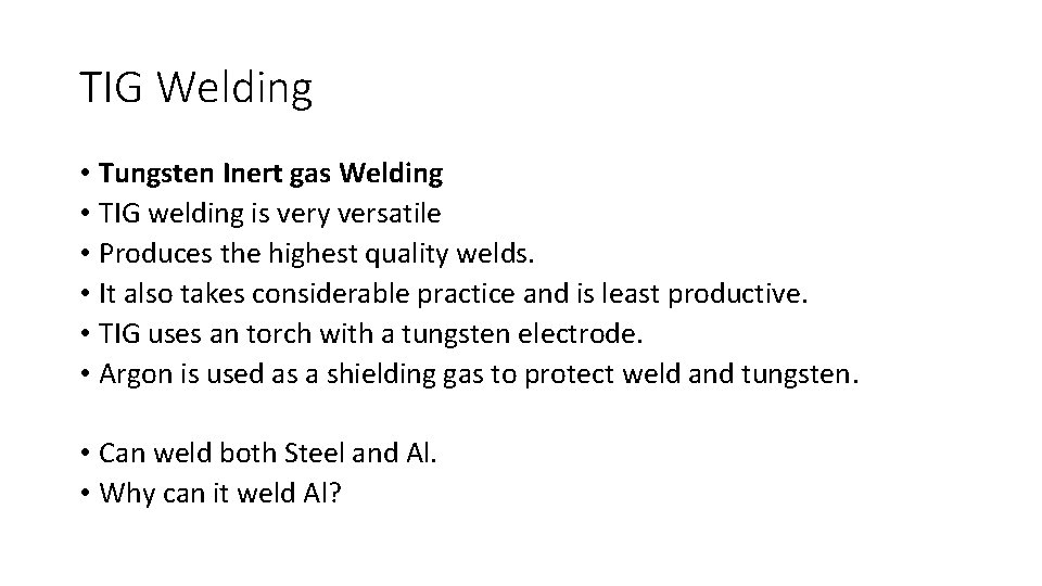 TIG Welding • Tungsten Inert gas Welding • TIG welding is very versatile •