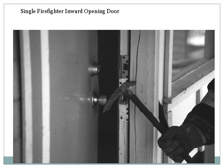 Single Firefighter Inward Opening Door 