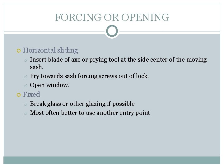 FORCING OR OPENING Horizontal sliding Insert blade of axe or prying tool at the