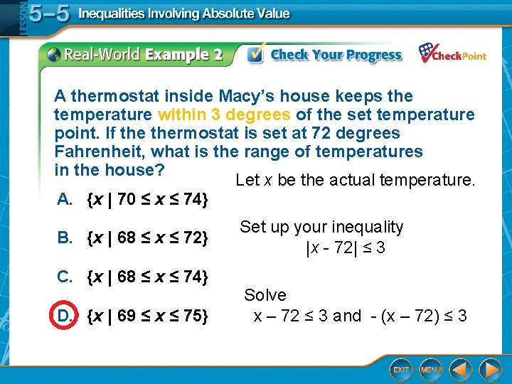 A thermostat inside Macy’s house keeps the temperature within 3 degrees of the set