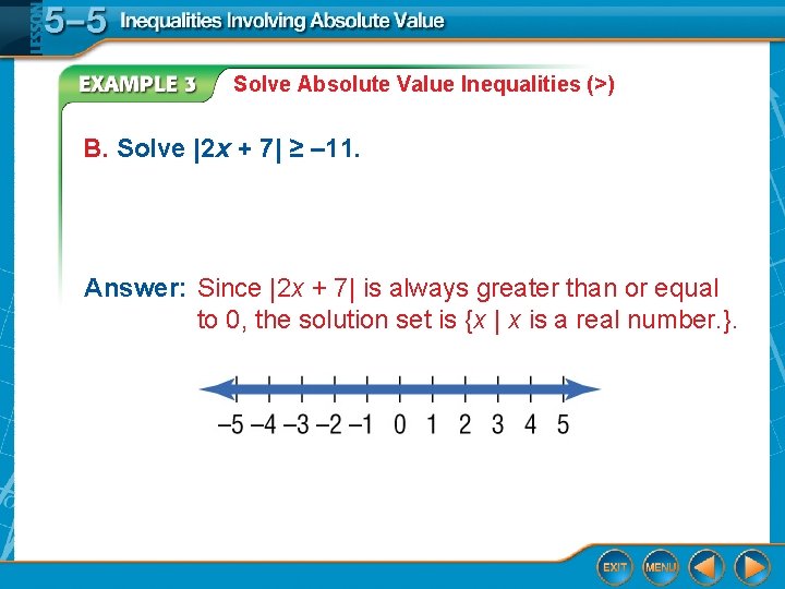 Solve Absolute Value Inequalities (>) B. Solve |2 x + 7| ≥ – 11.