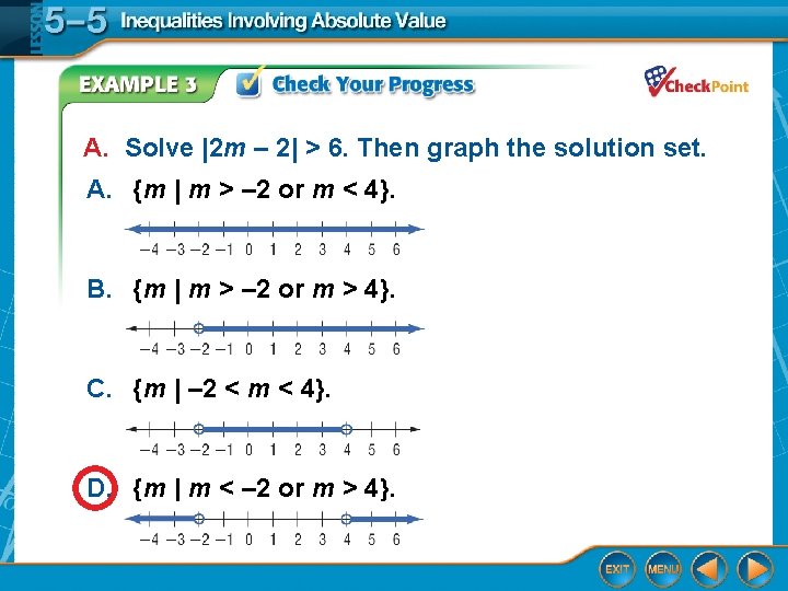 A. Solve |2 m – 2| > 6. Then graph the solution set. A.