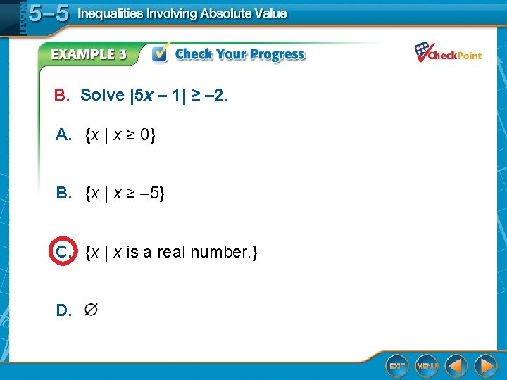 B. Solve |5 x – 1| ≥ – 2. A. {x | x ≥