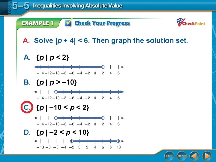 A. Solve |p + 4| < 6. Then graph the solution set. A. {p