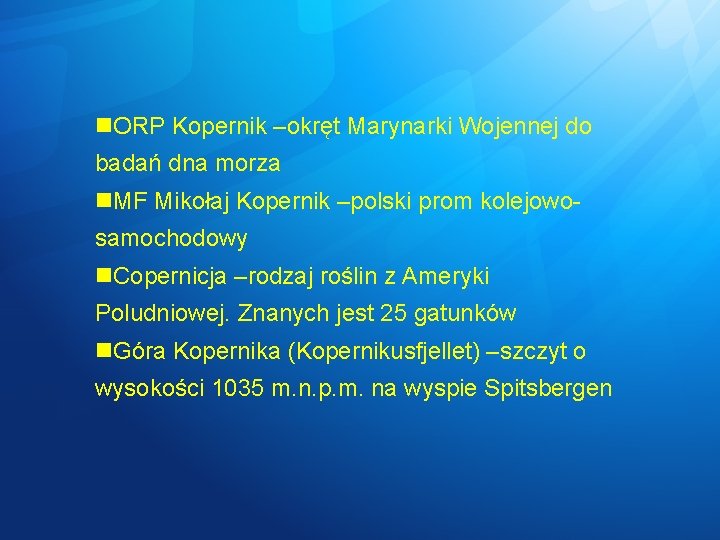  ORP Kopernik –okręt Marynarki Wojennej do badań dna morza MF Mikołaj Kopernik –polski