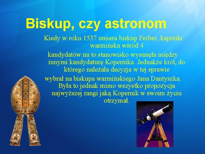 Biskup, czy astronom Kiedy w roku 1537 umiera biskup Ferber, kapituła warmińska wśród 4