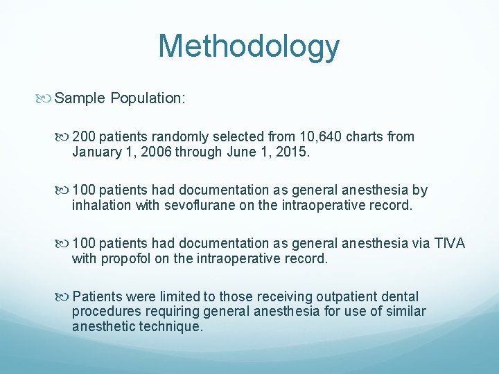 Methodology Sample Population: 200 patients randomly selected from 10, 640 charts from January 1,