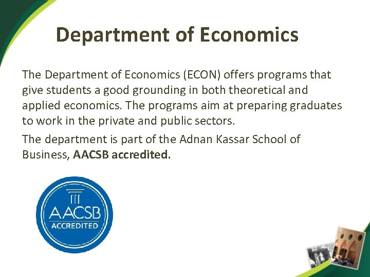Department of Economics The Department of Economics (ECON) offers programs that give students a