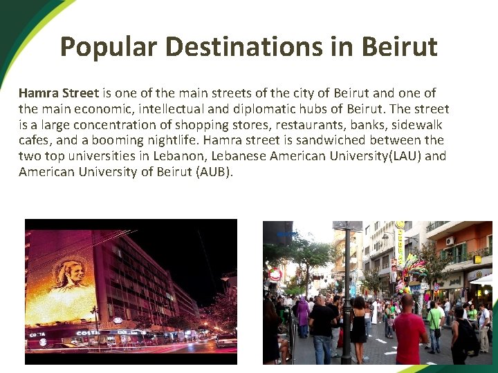 Popular Destinations in Beirut Hamra Street is one of the main streets of the