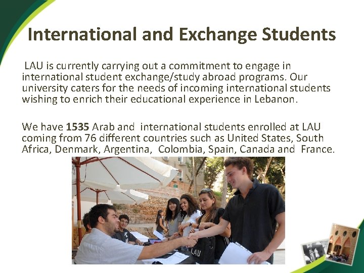 International and Exchange Students LAU is currently carrying out a commitment to engage in