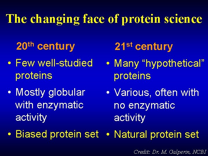 The changing face of protein science 20 th century 21 st century • Few