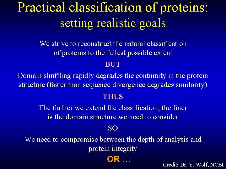 Practical classification of proteins: setting realistic goals We strive to reconstruct the natural classification