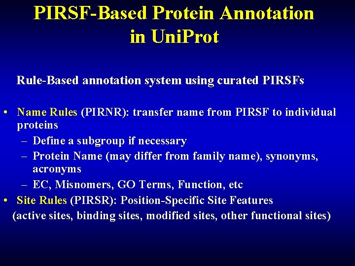 PIRSF-Based Protein Annotation in Uni. Prot Rule-Based annotation system using curated PIRSFs • Name