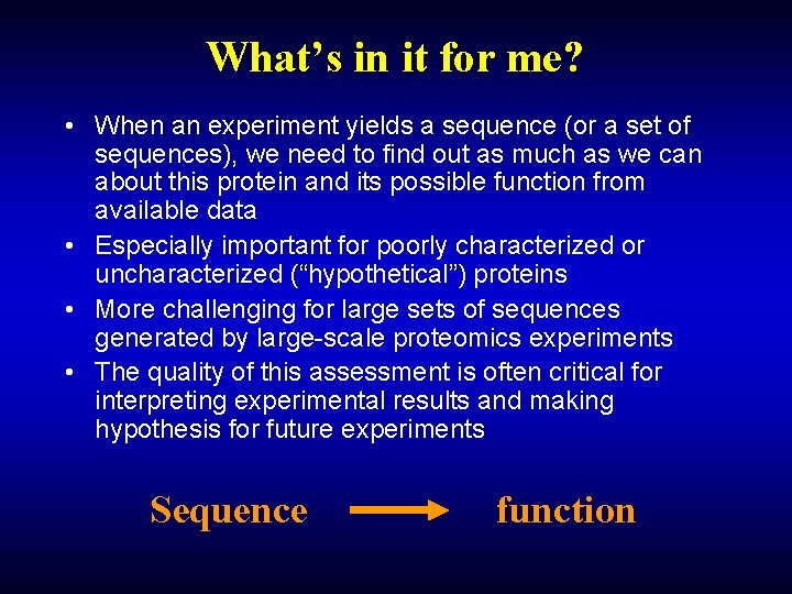 What’s in it for me? • When an experiment yields a sequence (or a