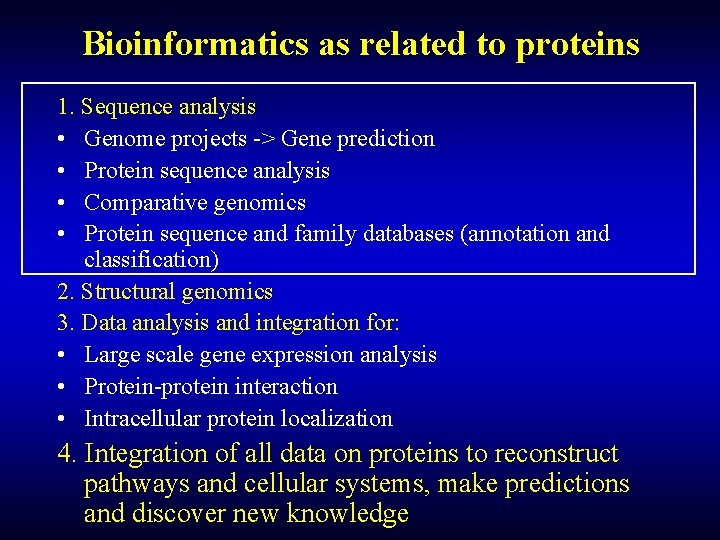 Bioinformatics as related to proteins 1. Sequence analysis • Genome projects -> Gene prediction