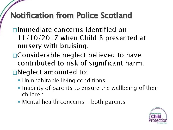 Notification from Police Scotland � Immediate concerns identified on 11/10/2017 when Child B presented