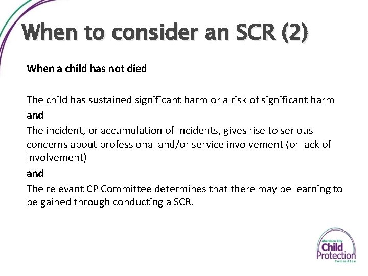 When to consider an SCR (2) When a child has not died The child