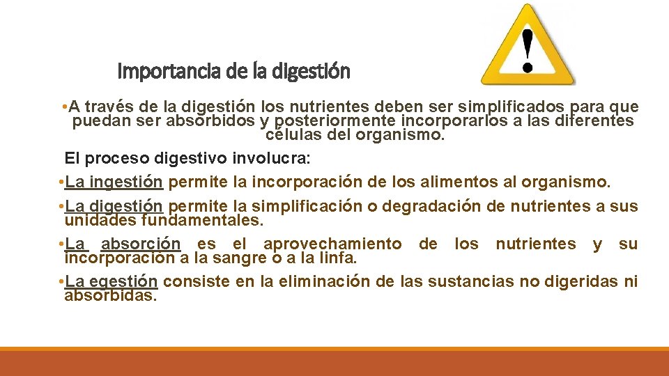 Importancia de la digestión • A través de la digestión los nutrientes deben ser